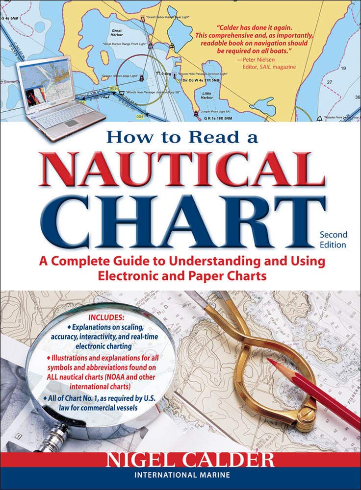 How to Read a Nautical Chart, 2nd Edition (Includes ALL of Chart #1): A Complete Guide to Using and Understanding Electronic and Paper Charts [Paperback] Calder, Nigel - Wide World Maps & MORE!