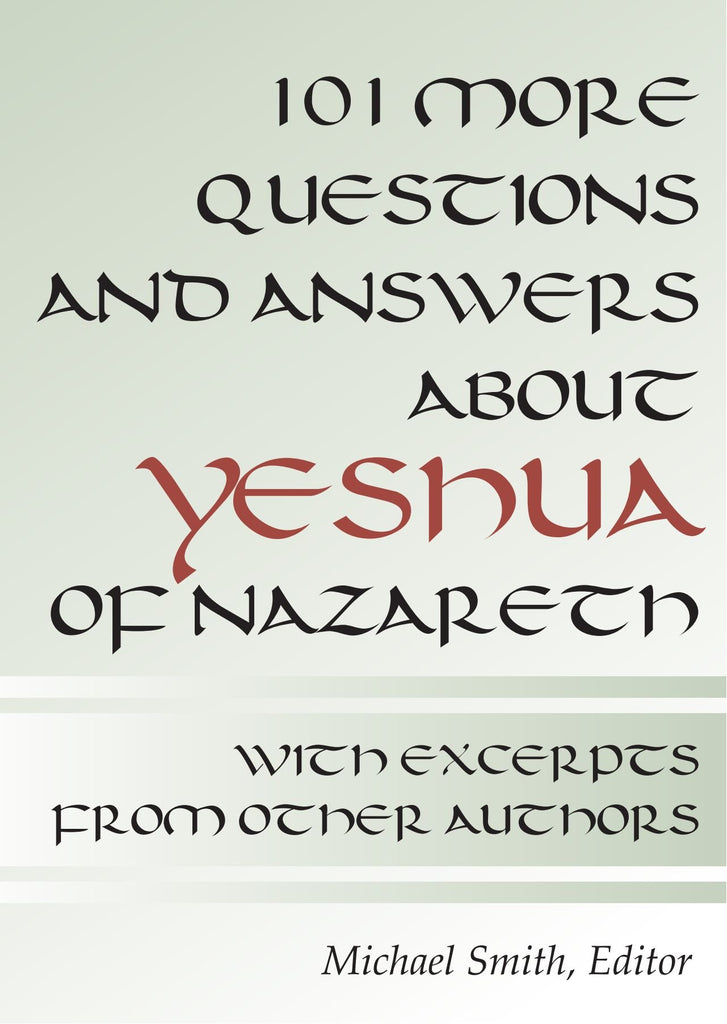 101 More Questions and Answers about Yeshua of Nazareth: Smith, Michael - Wide World Maps & MORE!