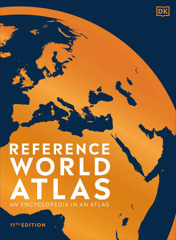 Reference World Atlas, Eleventh Edition: An Encyclopedia in an Atlas (DK Reference Atlases) [Hardcover] DK - Wide World Maps & MORE!