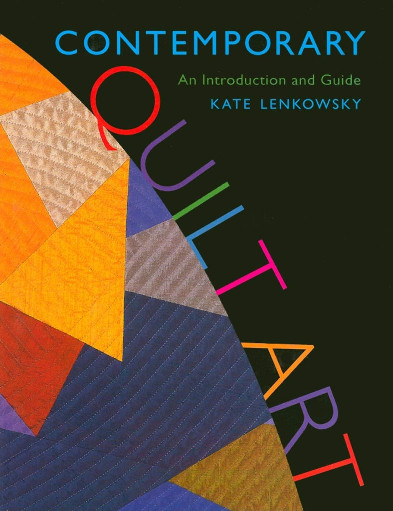 Contemporary Quilt Art: An Introduction and Guide Kate Lenkowsky - Wide World Maps & MORE!
