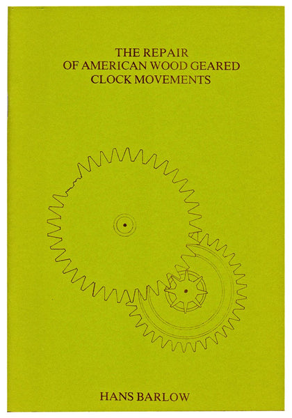 The Repair of American Wood Geared Clock Movements [Paperback] - Wide World Maps & MORE!