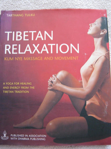 Tibetan Relaxation: Kum Nye Massage and Movement (A yoga for healing and energy from the Tibetan tradition) - Wide World Maps & MORE!