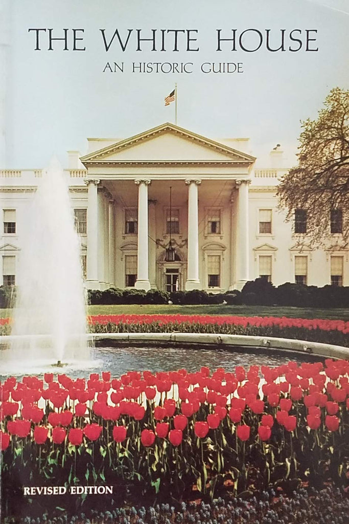 The White House An Historic Guide Revised Edition [Paperback] White House Historical Association - Wide World Maps & MORE!