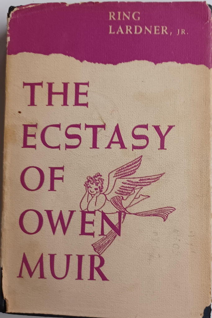 The ecstacy of Owen Muir: A novel [Unknown Binding] Lardner, Ring - Wide World Maps & MORE!