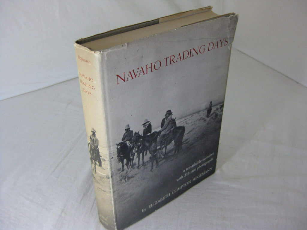 Navaho Trading Days/ a Remarkable Narrative with 318 Rare Photographs [Hardcover] Hegemann, Elizabeth Compton - Wide World Maps & MORE!