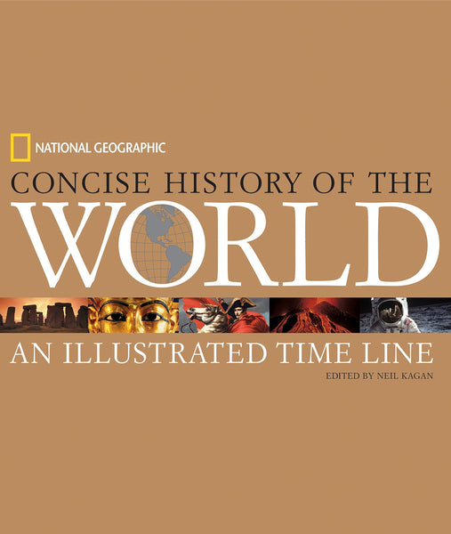 National Geographic Concise History of the World: An Illustrated Time Line (Collectible - Like New) - Wide World Maps & MORE!