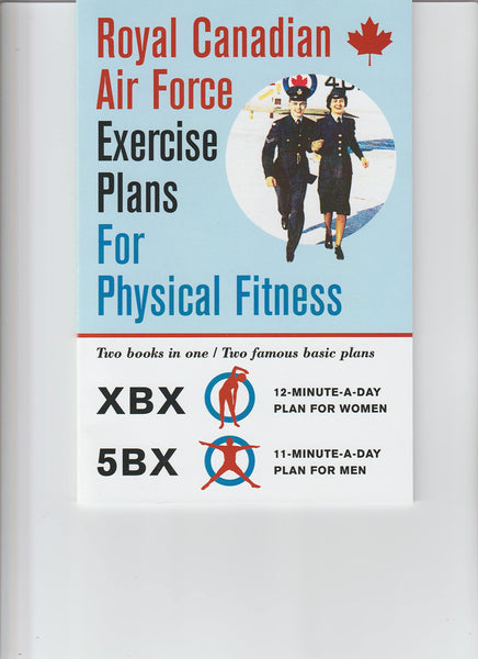 Royal Canadian Air Force Exercise Plans for Physical Fitness -- 2 Books in 1 -- XBX 12 Minute a Day Plan for Women / 5BX 11 Minute a Day Plan for Men -- Revised Edition [Paperback] Orr, W. A. (RCAF) - Wide World Maps & MORE!