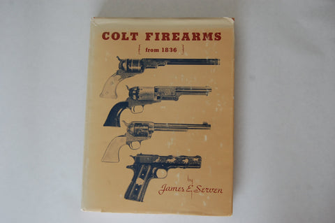 Colt Firearms from 1836 [Hardcover] Serven, James. - Wide World Maps & MORE!