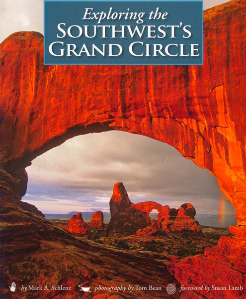 Exploring the Southwest's Grand Circle (Companion Press Series) Schlenz, Mark A.; Bean, Tom and Lamb, Susan - Wide World Maps & MORE!