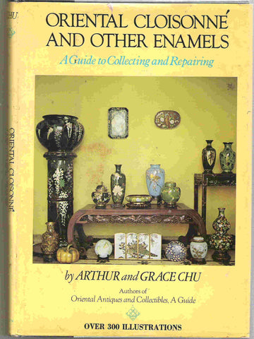 Oriental Cloisonne and Other Enamels: A Guide to  Collecting and Repairing - Wide World Maps & MORE!