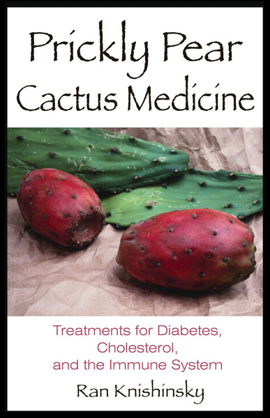 Prickly Pear Cactus Medicine: Treatments for Diabetes, Cholesterol, and the Immune System - Wide World Maps & MORE!