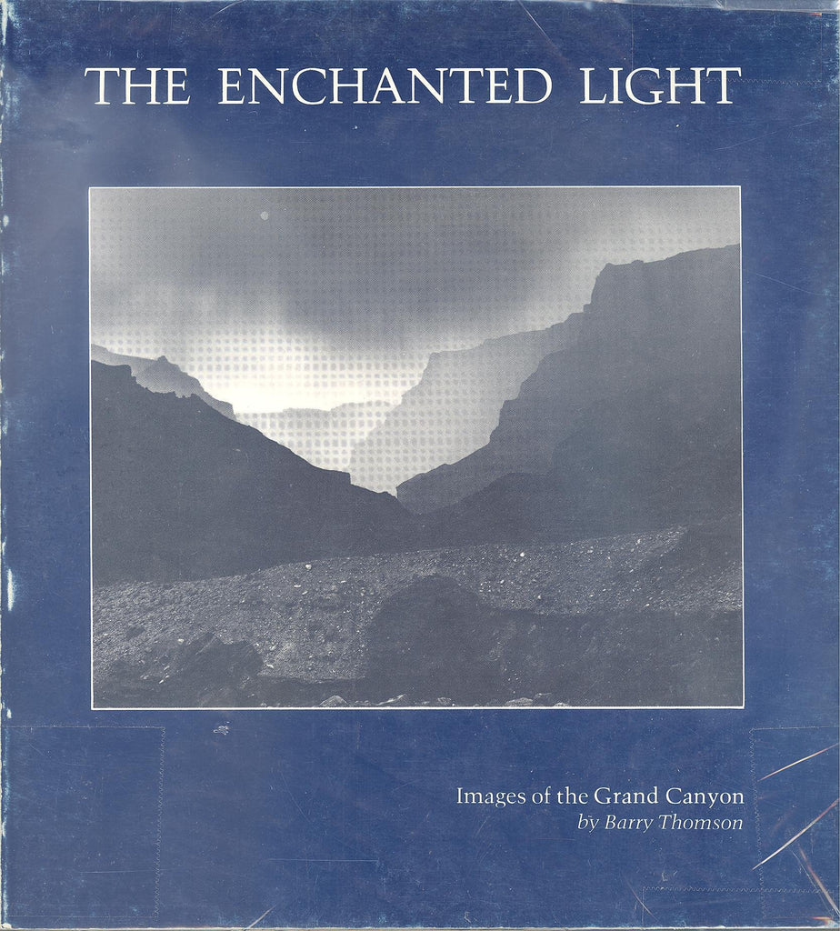 Enchanted Light: Images of the Grand Canyon [Paperback] Thomson, Barry - Wide World Maps & MORE!