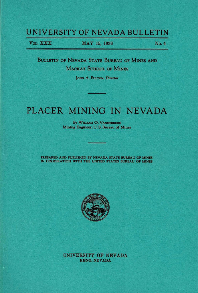 Placer mining in Nevada (Nevada Bureau of Mines. Bulletin) Vanderburg, William O - Wide World Maps & MORE!