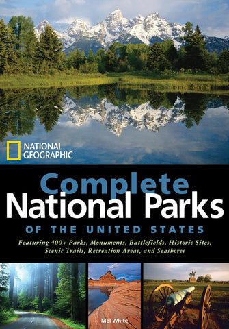 National Geographic Complete National Parks of the United States: 400+ Parks, Monuments, Battlefields, Historic Sites, Scenic Trails, Recreation Areas, and Seashores - Wide World Maps & MORE! - Book - Wide World Maps & MORE! - Wide World Maps & MORE!