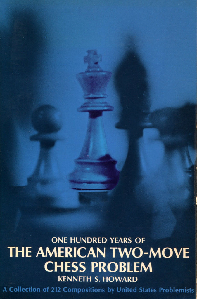 One Hundred Years of the American Two-Move Chess Problem Howard, Kenneth S. - Wide World Maps & MORE!