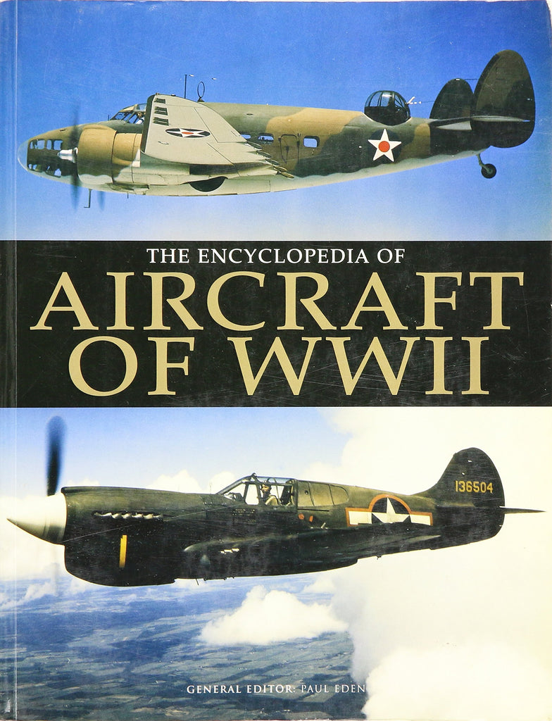 The Encyclopedia of Aircraft of WWII Eden, Paul - Wide World Maps & MORE!