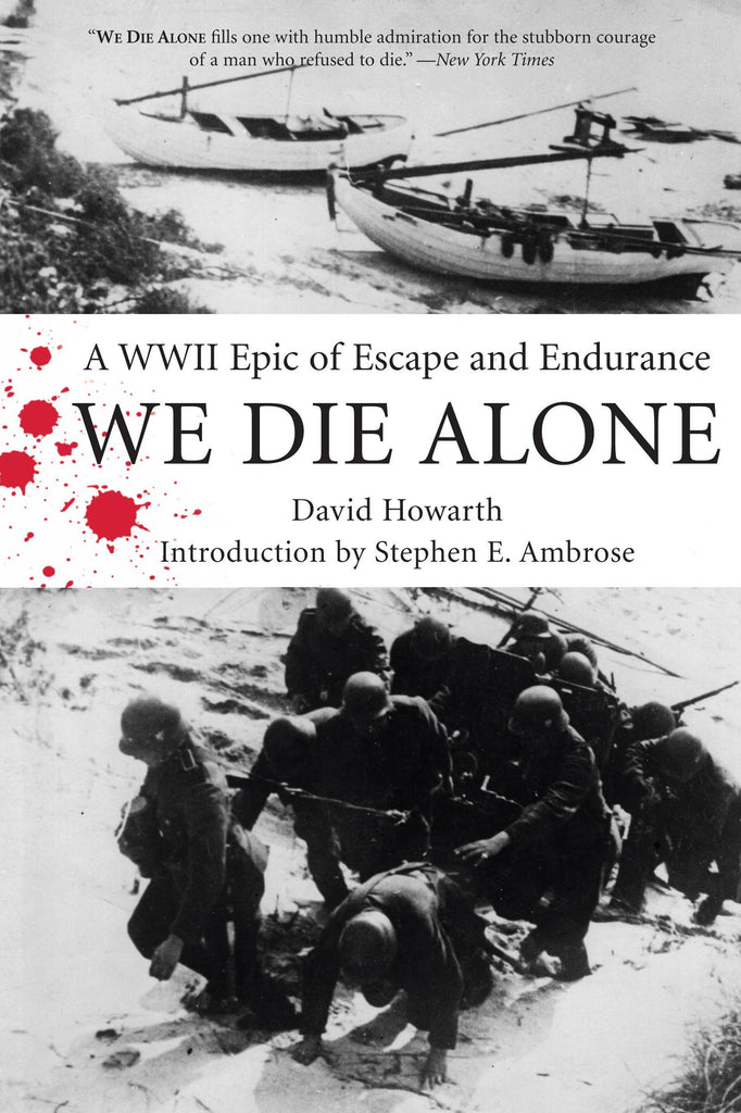 We Die Alone: A WWII Epic Of Escape And Endurance Howarth, David and Ambrose, Stephen - Wide World Maps & MORE!