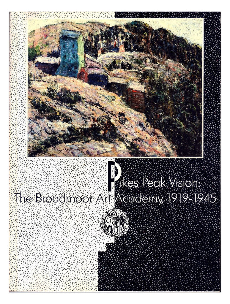 Pikes Peak Vision: The Broadmoor Art Academy, 1919-1945 - Wide World Maps & MORE!