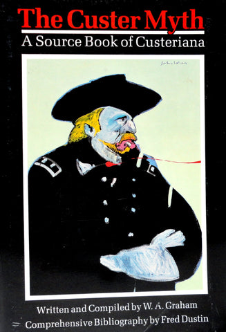 The Custer Myth : A Source Book of Custeriana [Paperback] Graham, W. A.; Dustin, Fred bibliographer - Wide World Maps & MORE!