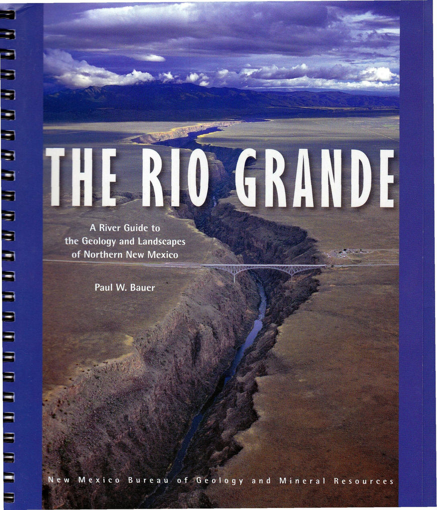 The Rio Grande: A River Guide to the Geology and Landscapes of Northern New Mexico, Waterproof Edition [Spiral-bound] Bauer, Paul W. - Wide World Maps & MORE!