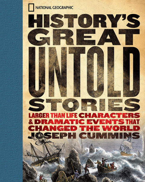 History's Great Untold Stories: The Larger Than Life Characters and Dramatic Events That Changed the World - Wide World Maps & MORE! - Book - Brand: National Geographic - Wide World Maps & MORE!